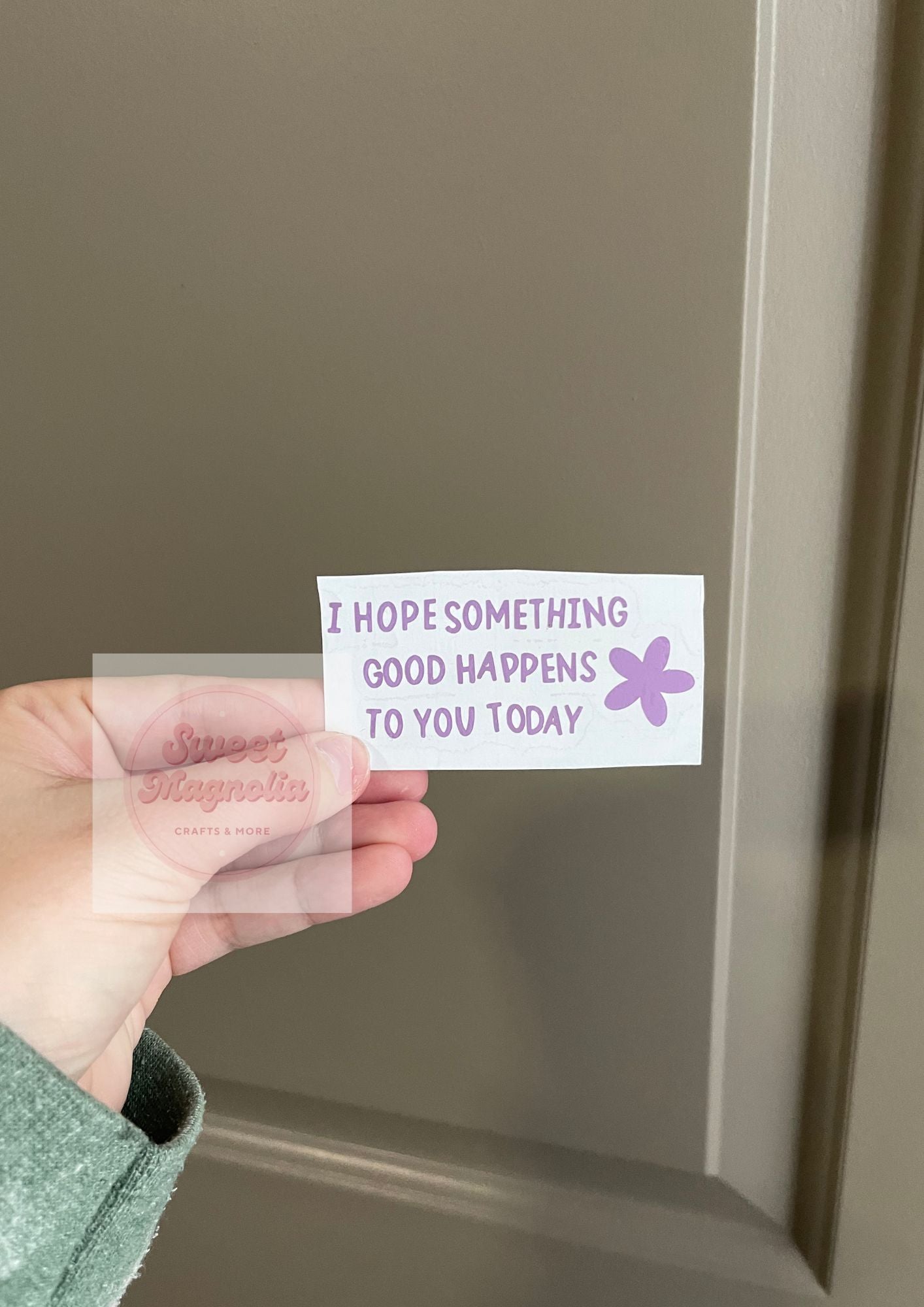 Hope Something Good Happens to You Decal